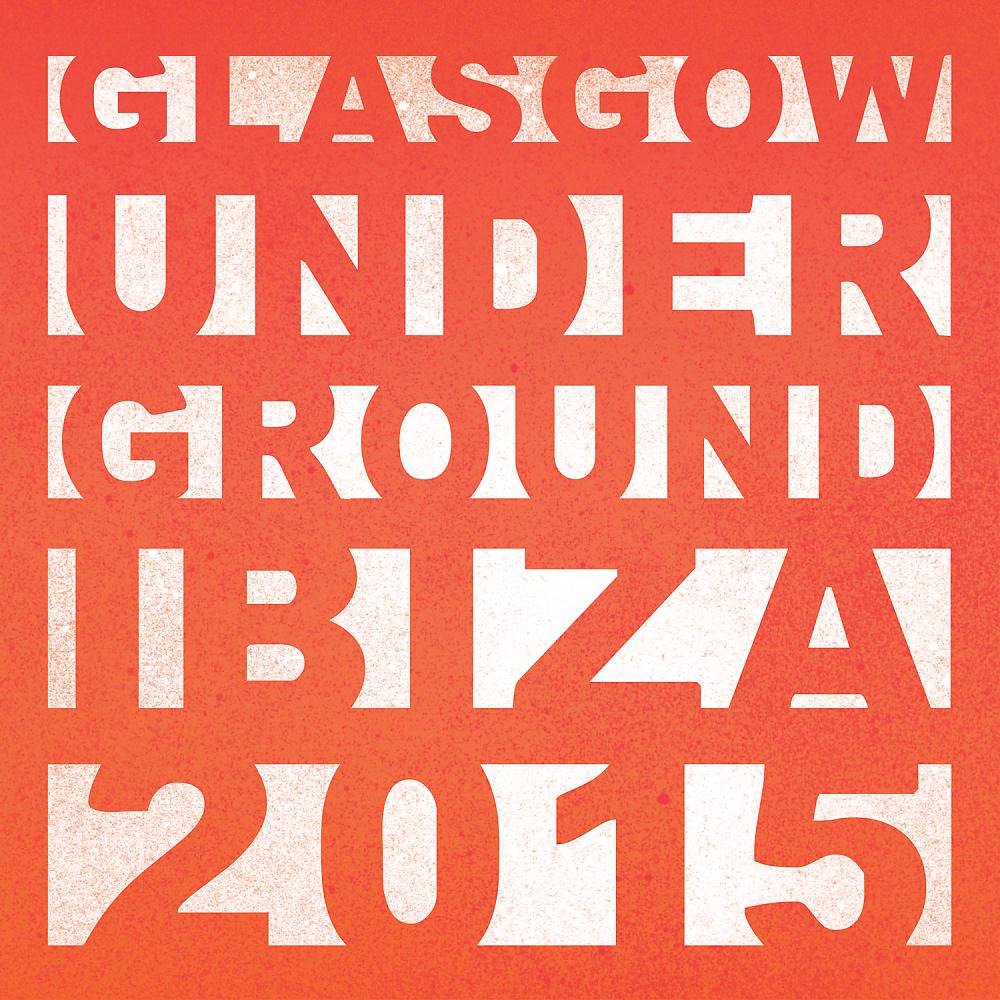 Постер альбома Glasgow Underground Ibiza 2015
