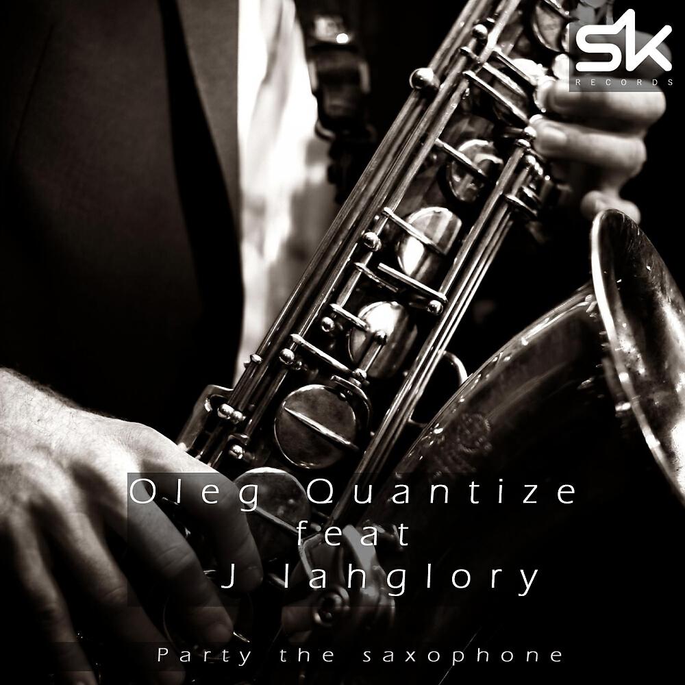 Oleg Quantize - Party The Saxophone