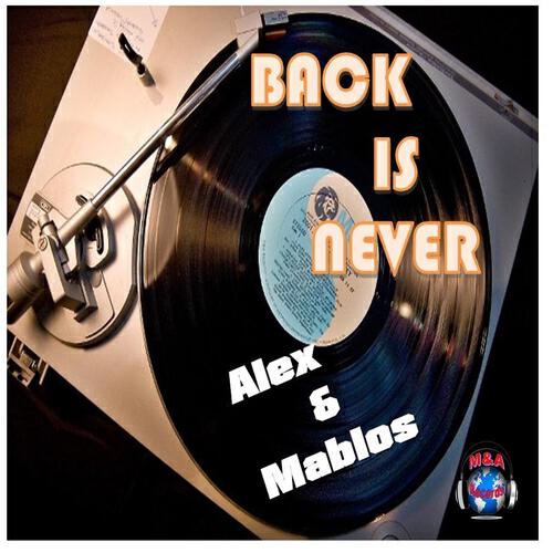 Alex & Mablos - Back Is Never