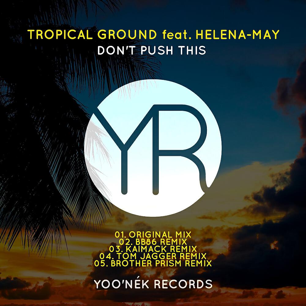 Tropical Ground - Don't Push This (KaiMack Remix)