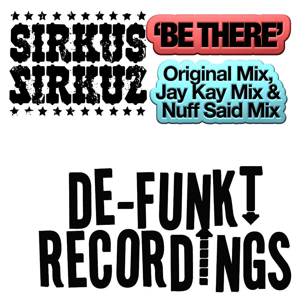Sirkus Sirkuz - Be There (Jay Kay Remix)