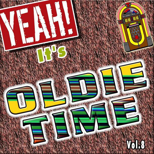 Постер альбома Yeah! It's Oldie Time, Vol. 8