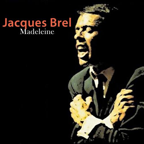 Jacques Brel - Madeleine