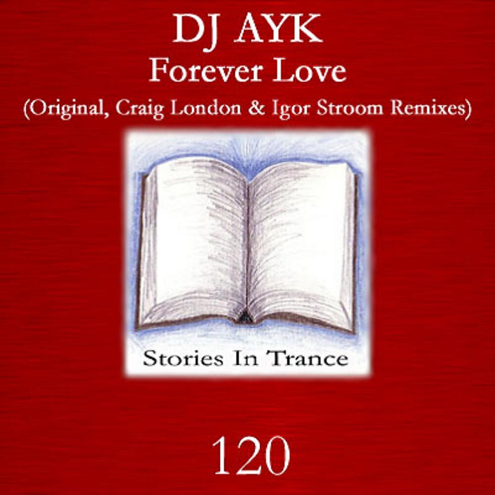 DJ AYK - Forever Love (Igor Stroom Remix)