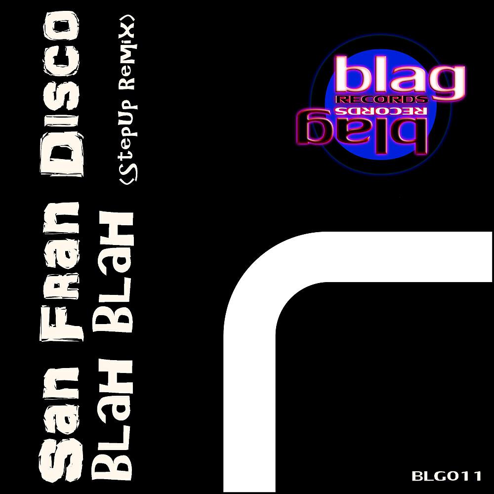 San Fran Disco - Blah Blah (StepUp Remix)
