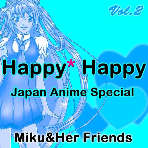 Постер альбома Happy Happy, Vol. 2 (Japan Anime Special)