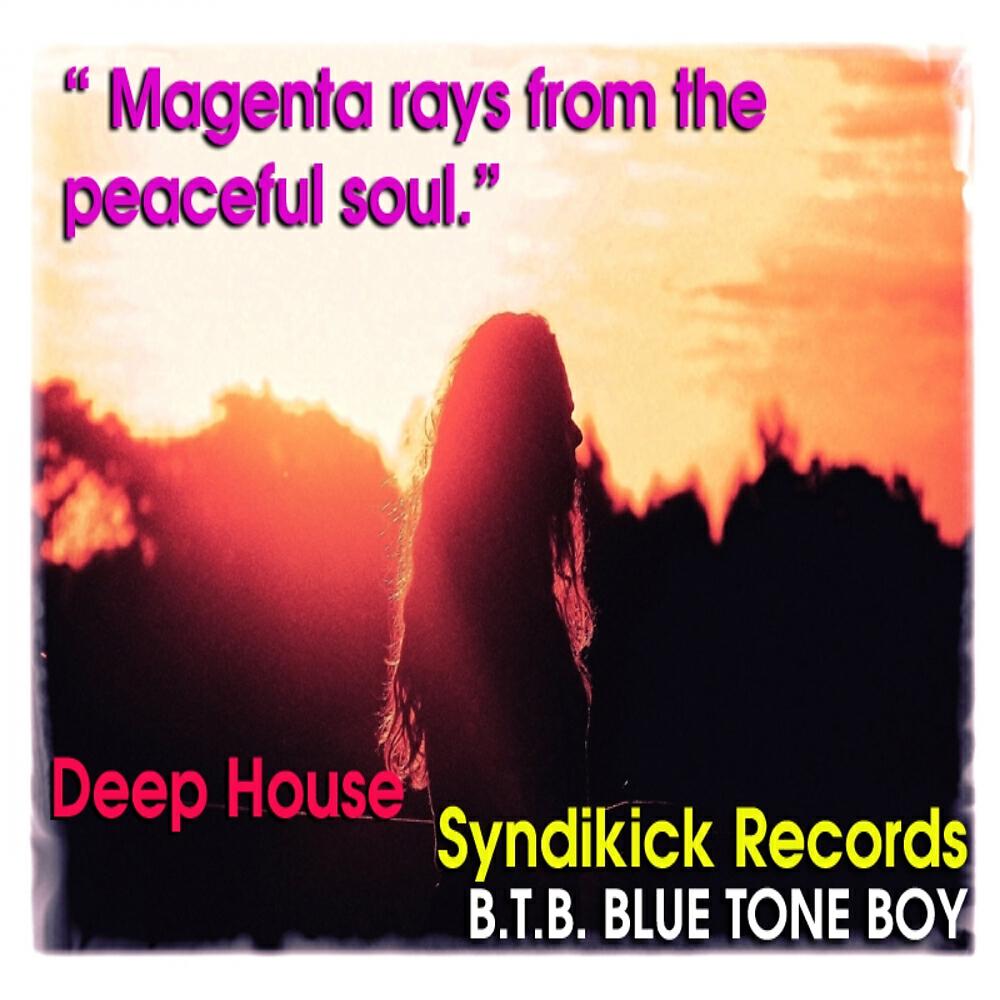 B.T.B. Blue Tone Boy - Magenta Ray's of The Peaceful Soul