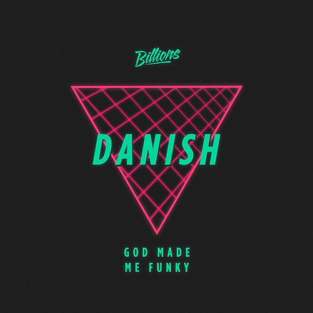 Danish - God Made Me Funky (Alex Index Remix)