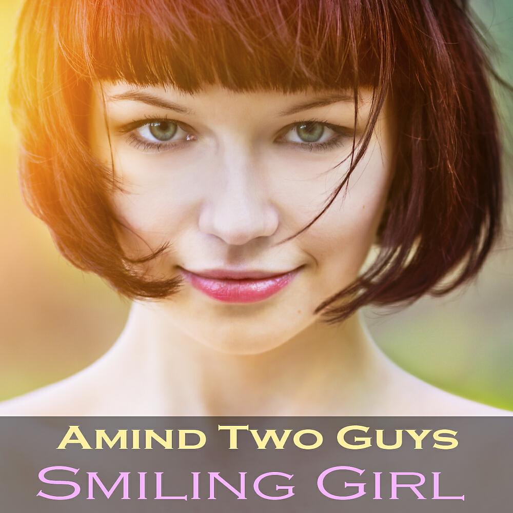 Amind Two Guys - Smiling Girl (Club Mix)