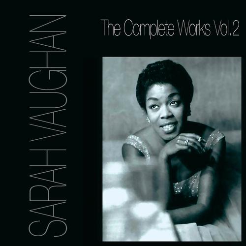 Постер альбома Sarah Vaughan The Complete Works, Vol. 2