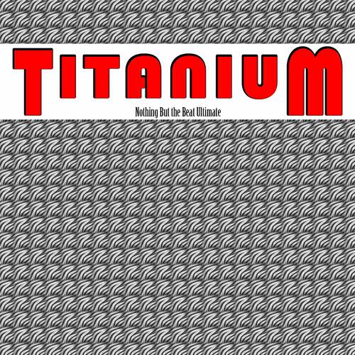 Nothing But the Beat Ultimate - Titanium (I Am Titanium) (Radio Version)