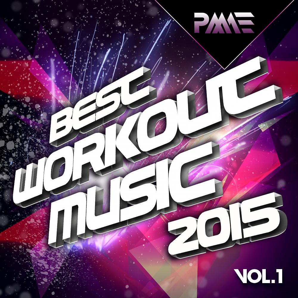 Постер альбома Best Workout Music 2015, Vol. 1