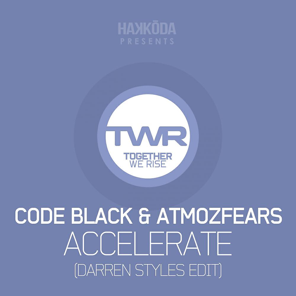 Code Black - Accelerate (Darren Styles Edit)