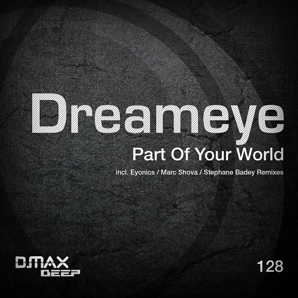 Dreameye - Part Of Your World (Stephane Badey Remix)