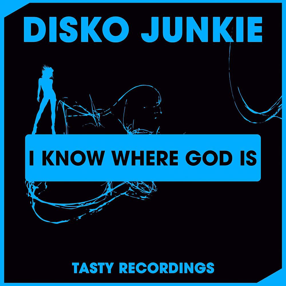 Disko Junkie - I Know Where God Is (Dub Mix)