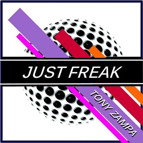 Tony Zampa - Just Freak (Zampa Tool Mix)