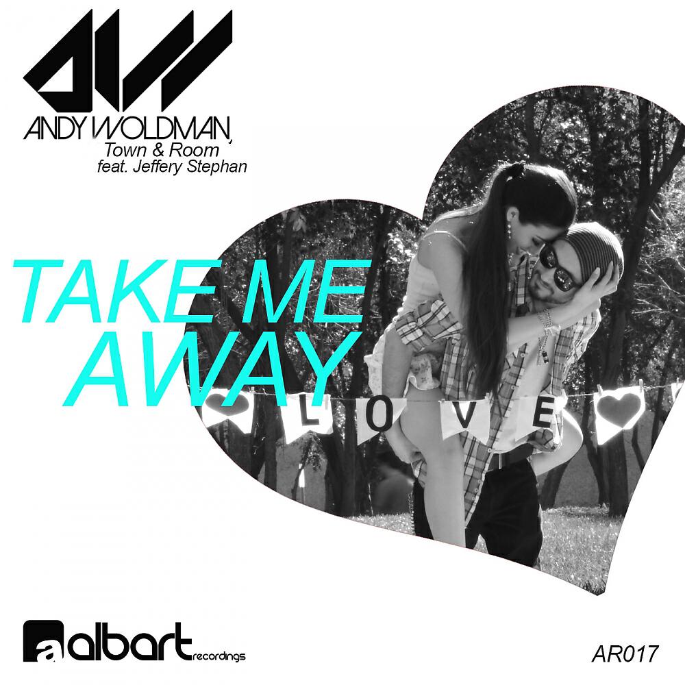 Andy Woldman - Take Me Away