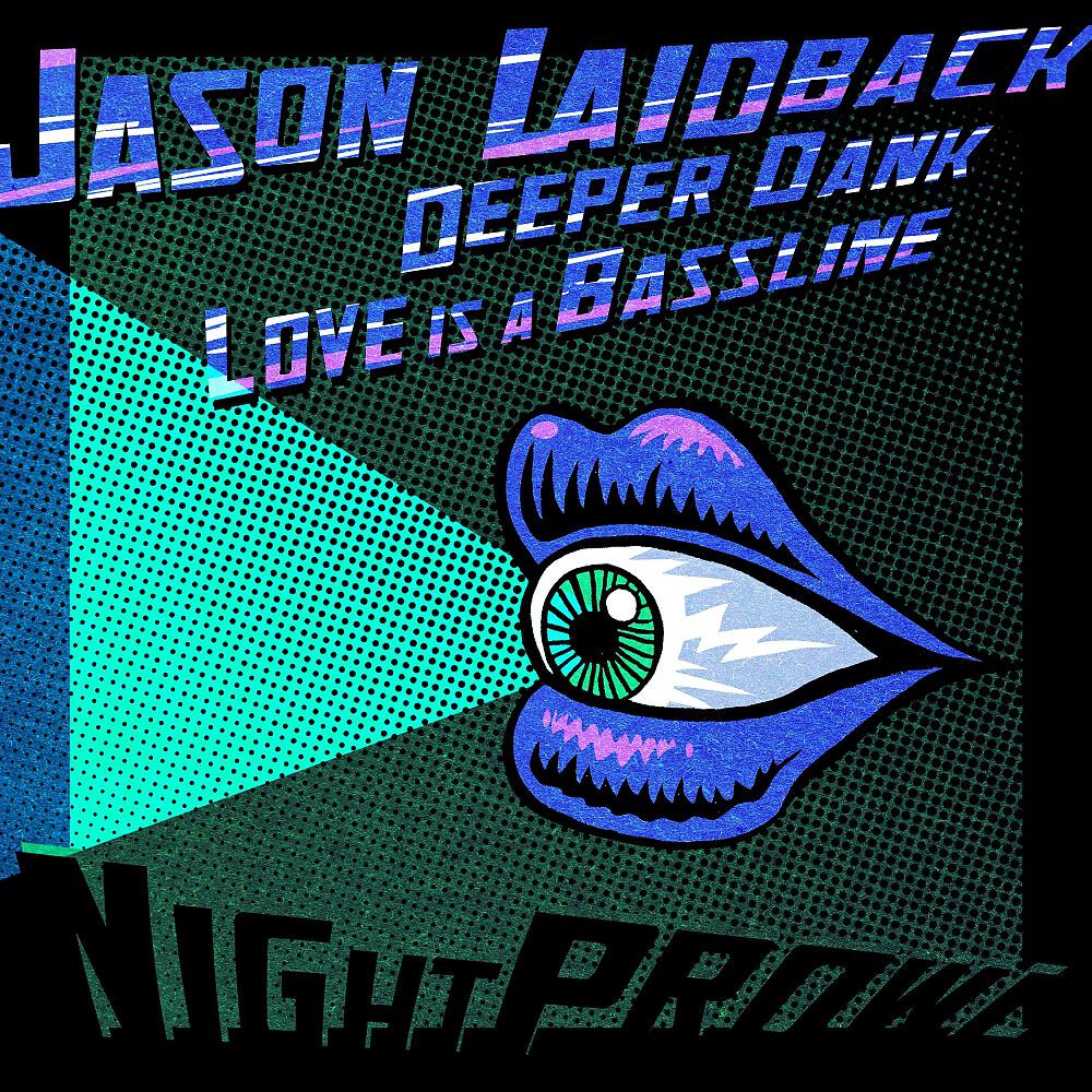 Jason Laidback - Love Is A Bassline