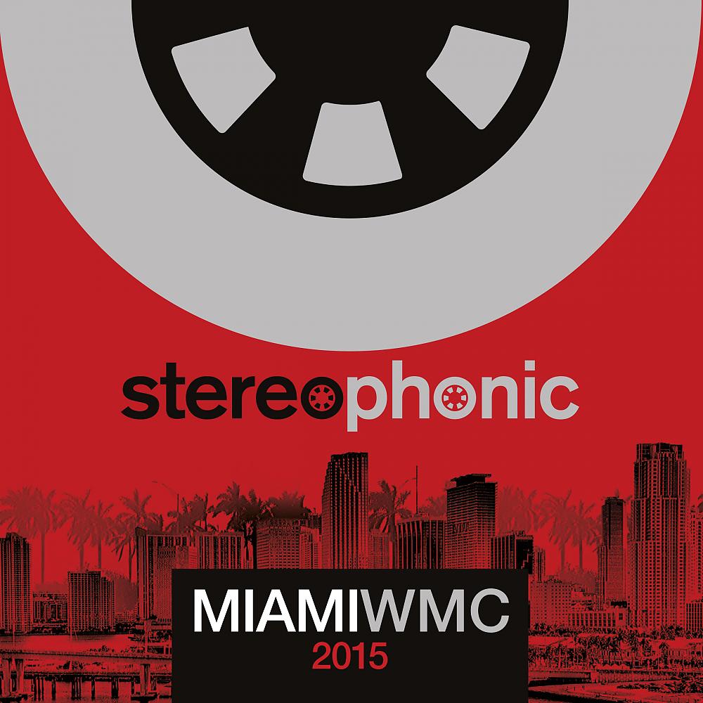 Постер альбома Stereophonic Miami WMC 2015