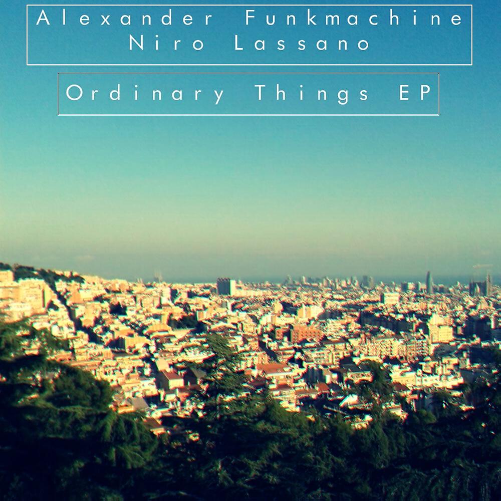 Alexander Funkmachine - Ordinary Things