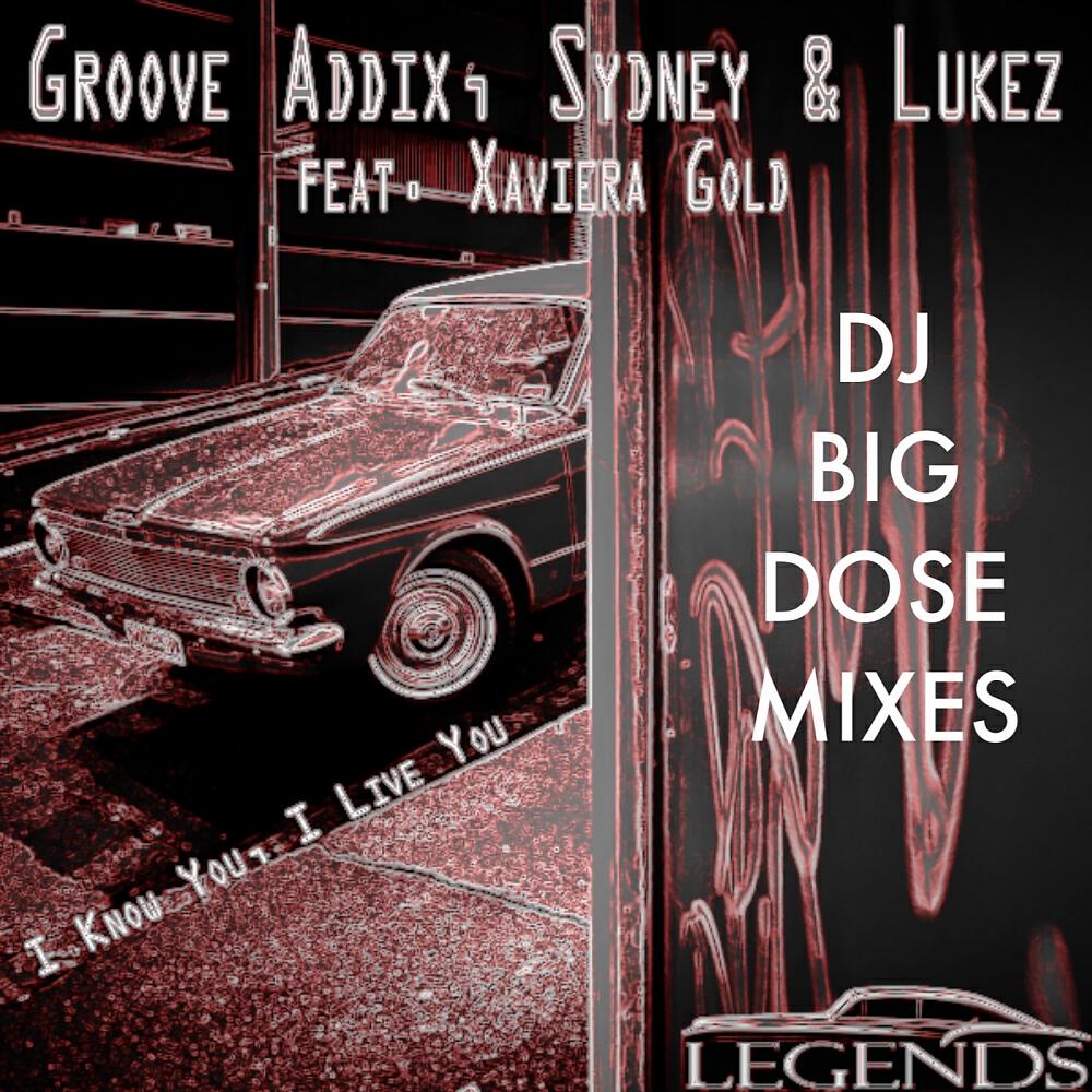 Groove Addix - I Know You I Live You (DJ Big Dose TV Remix)