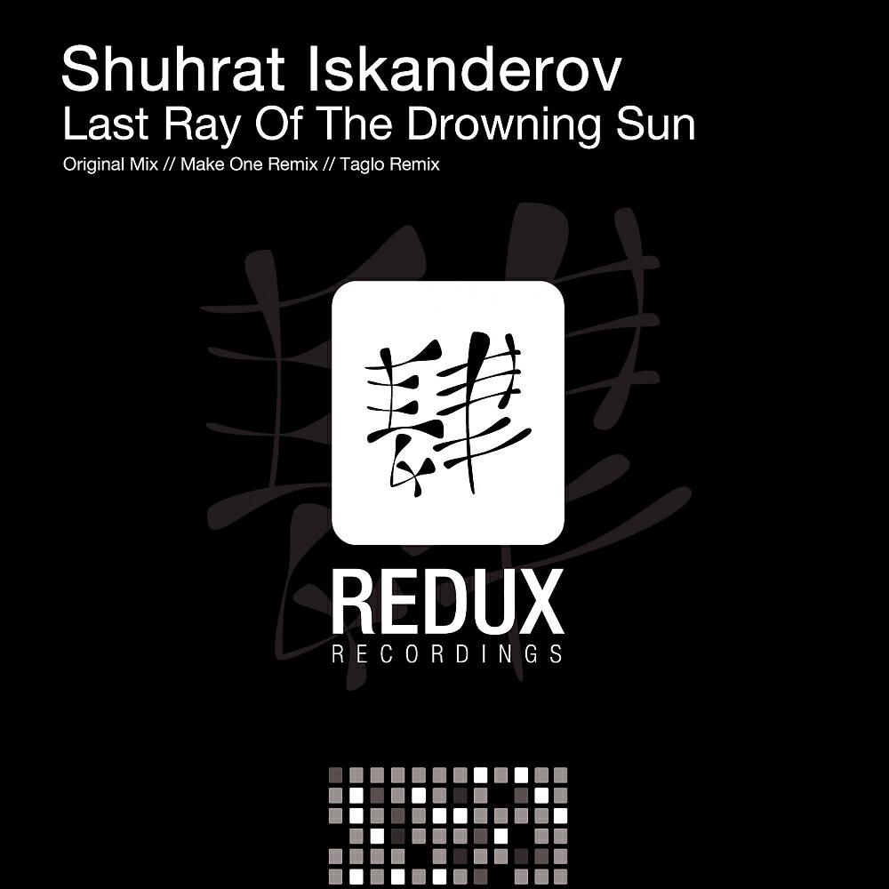 Shuhrat Iskanderov - Last Ray Of The Drowning Sun (Taglo Remix)