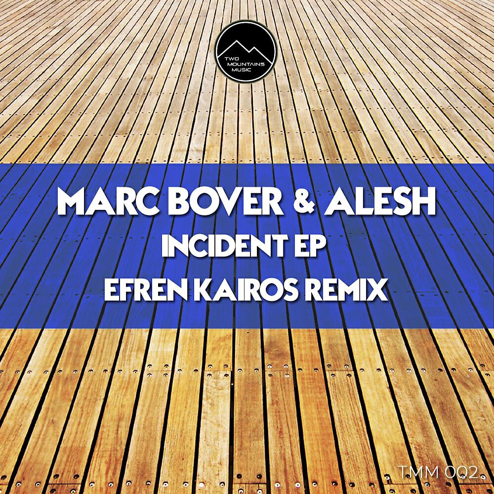 Marc Bover - Incident (Efren Kairos Remix)