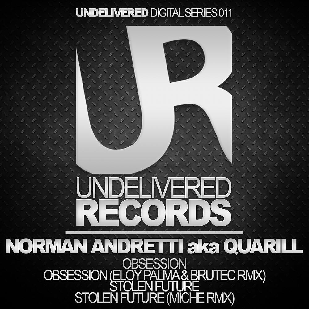Norman Andretti AKA Quarill - Obsession (Eloy Palma & Brutec Remix)