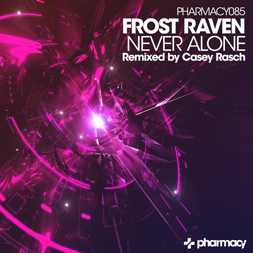 Frost Raven - Never Alone (Casey Rasch Remix)
