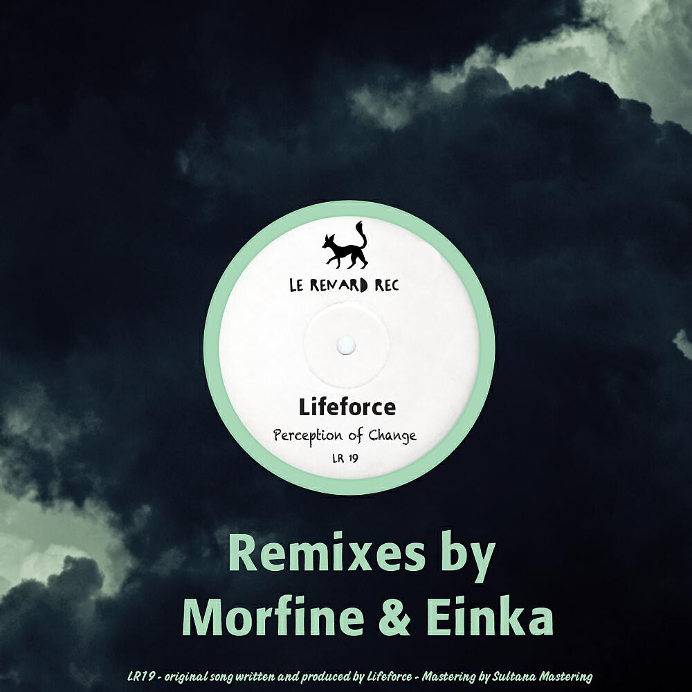 Lifeforce - Perception of Change (Einka Remix Remix)