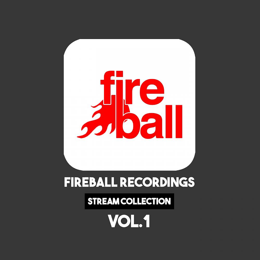 Постер альбома Fireball Recordings: Stream Collection, Vol. 1