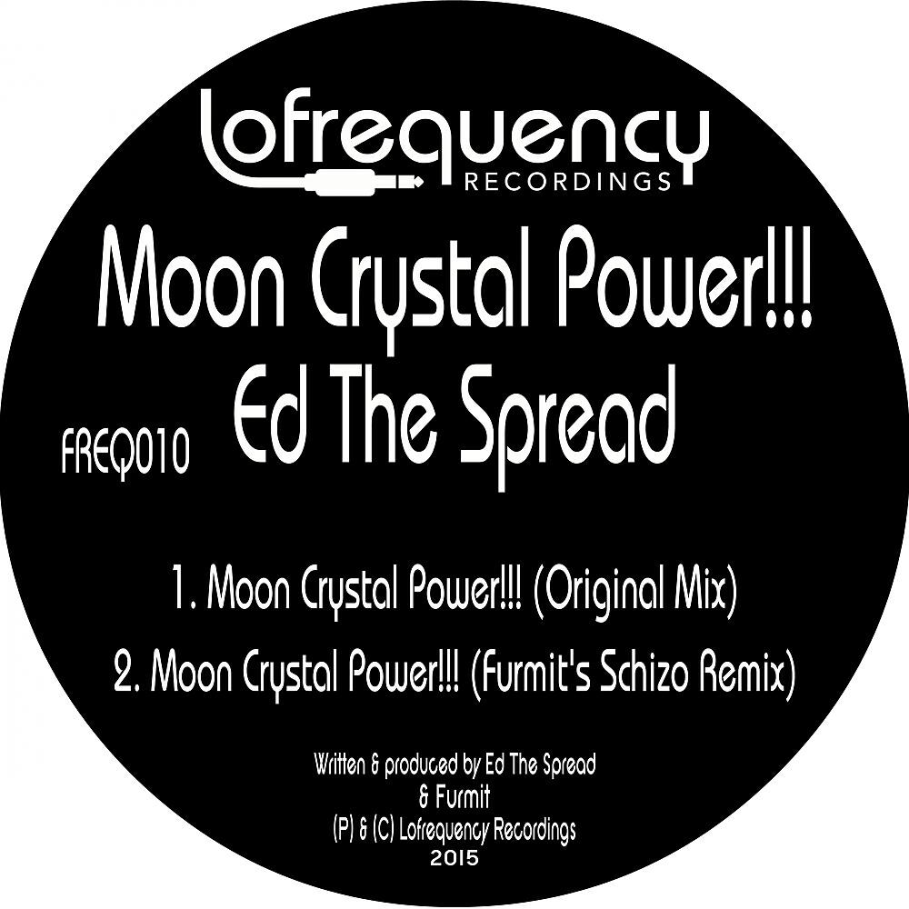 Ed The Spread - Moon Crystal Power!!! (Furmit's Schizo Remix)