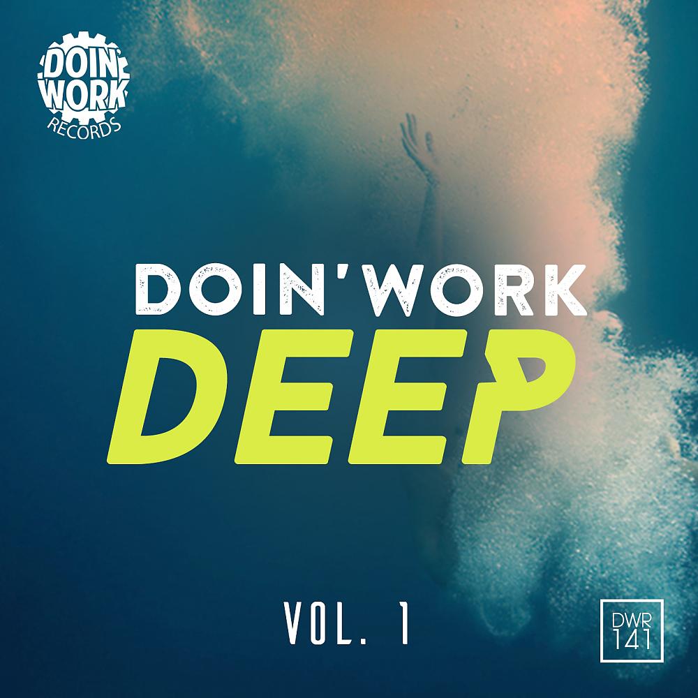 Постер альбома DOIN' WORK Deep, Vol. 1