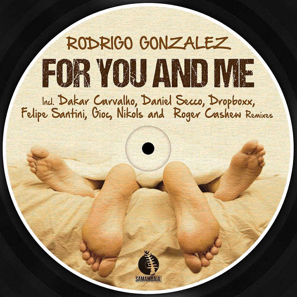 Rodrigo Gonzalez - For You & Me (Dakar Carvalho Remix)