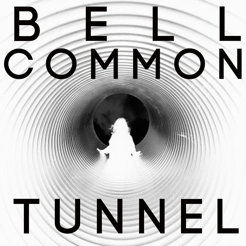 Постер альбома Bell Common Tunnel