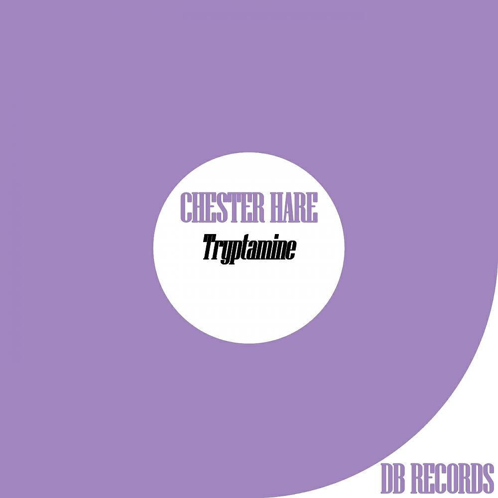 Chester Hare - Tryptamine (White Noise Version)