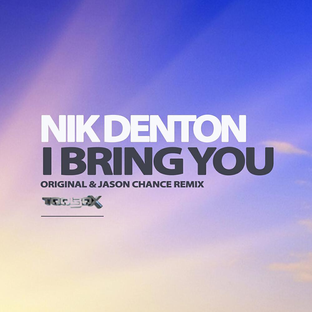 Nik Denton - I Bring You (Jason Chance Remix)