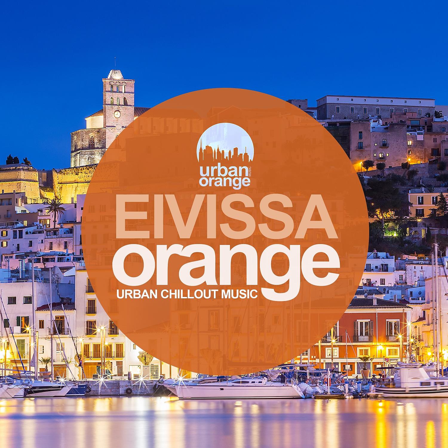 Постер альбома Eivissa Orange: Urban Chillout Music