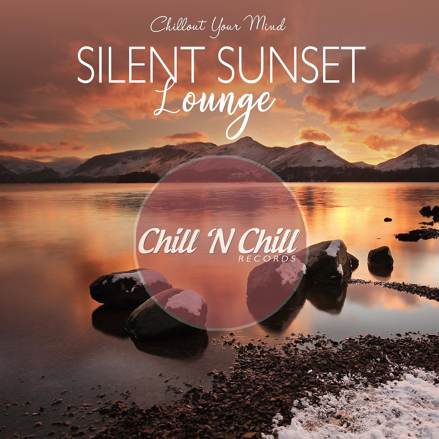 Постер альбома Silent Sunset Lounge (Chillout Your Mind)