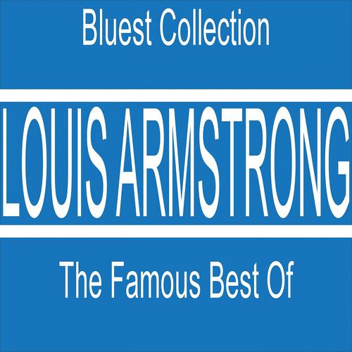 Постер альбома Louis Armstrong: The Famous Best Of (Bluest Collection)