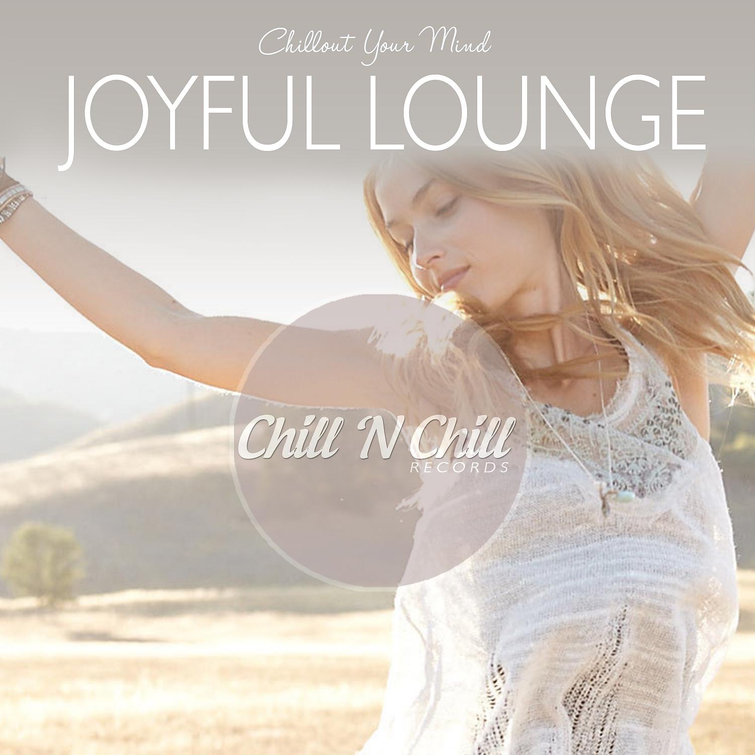 Постер альбома Joyful Lounge (Chillout Your Mind)