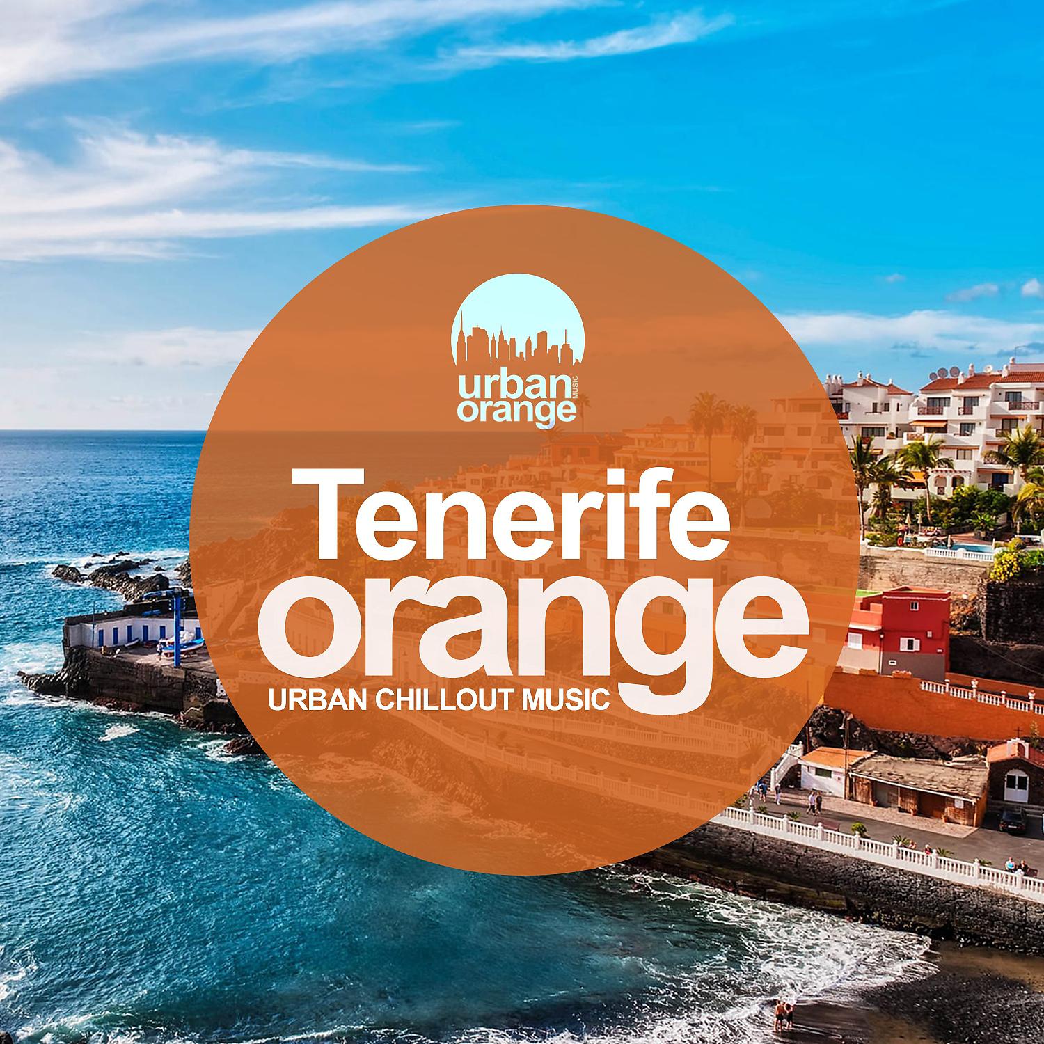Постер альбома Tenerife Orange: Urban Chillout Music