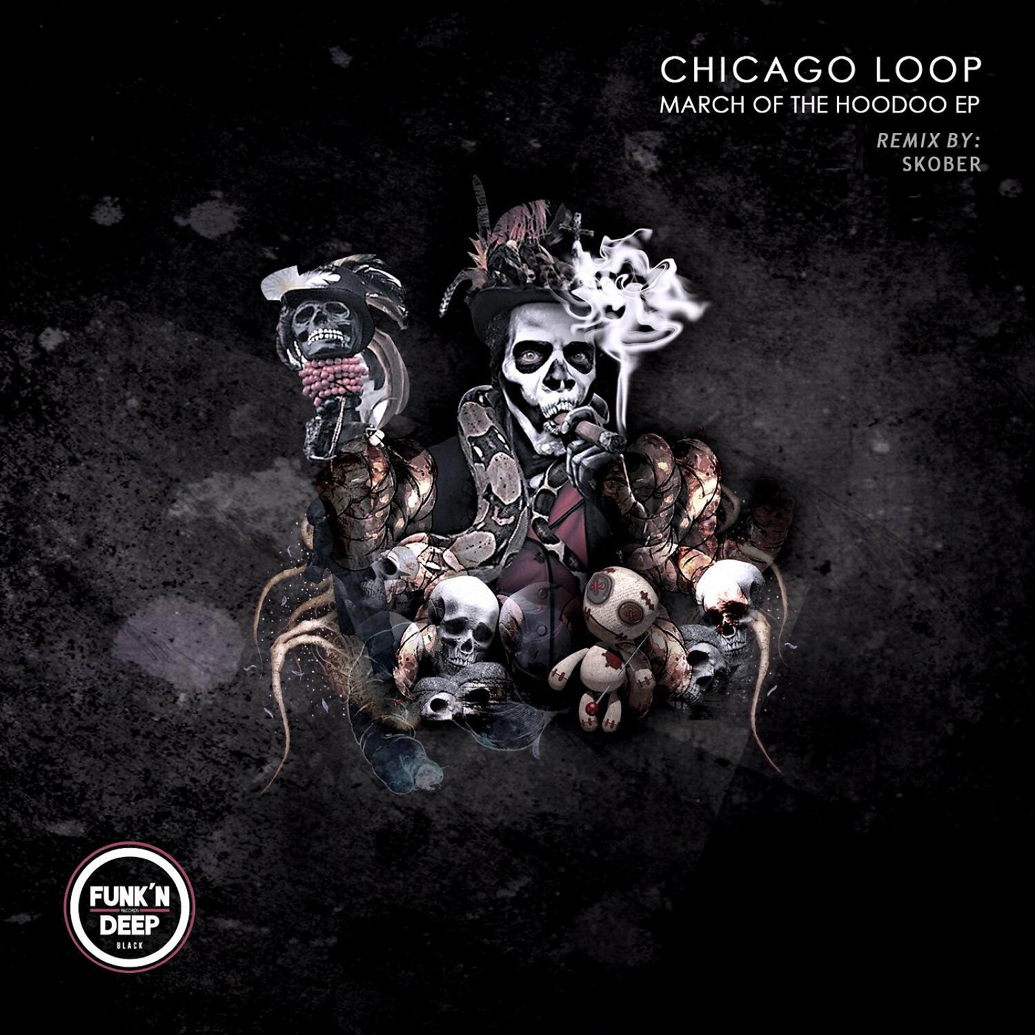 Chicago Loop - March of the Hoodoo (Skober Remix)