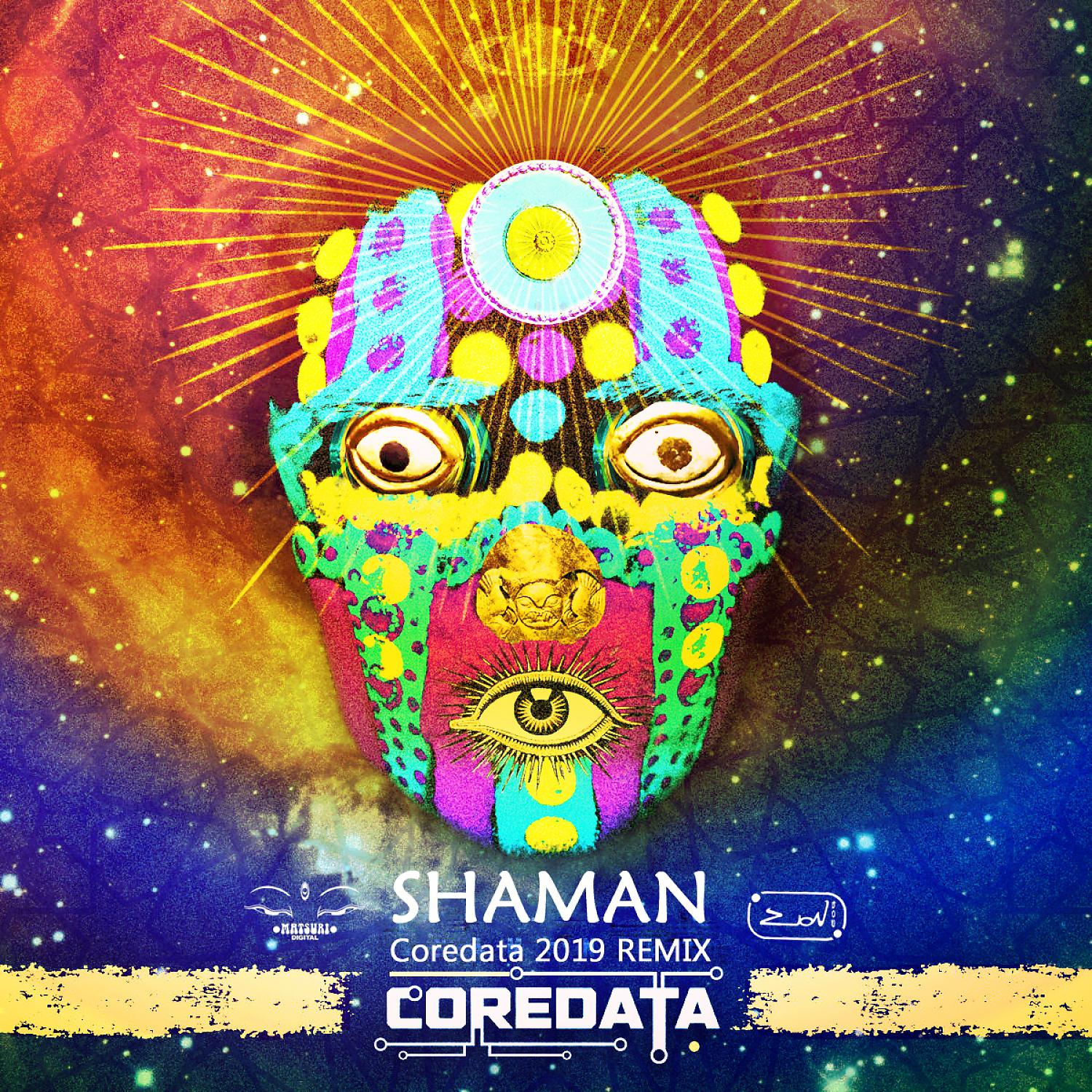 Постер альбома Shaman (Coredata 2019 Remix)