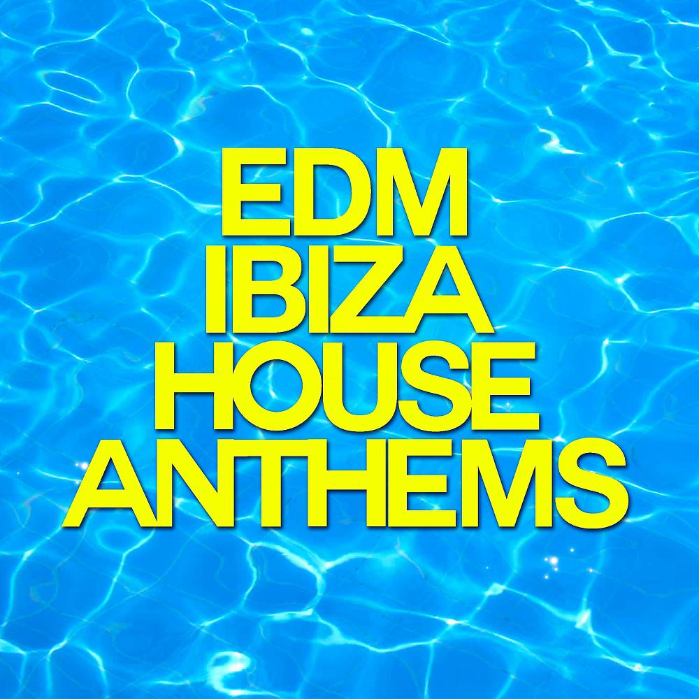 Постер альбома EDM Ibiza House Anthems