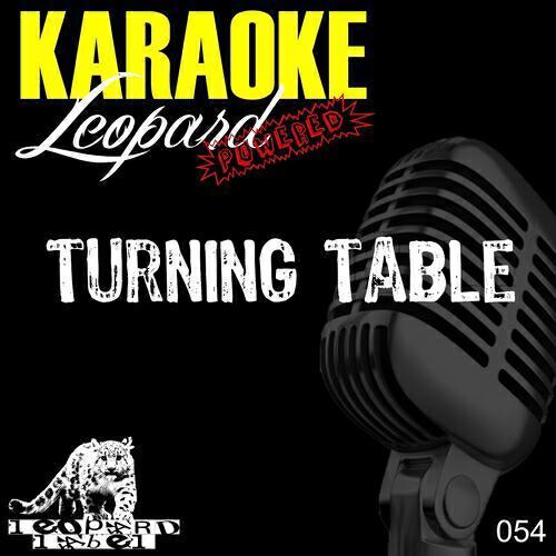 Leopard Powered - Turning Table (Karaoke Version Originally Performed By Adele)
