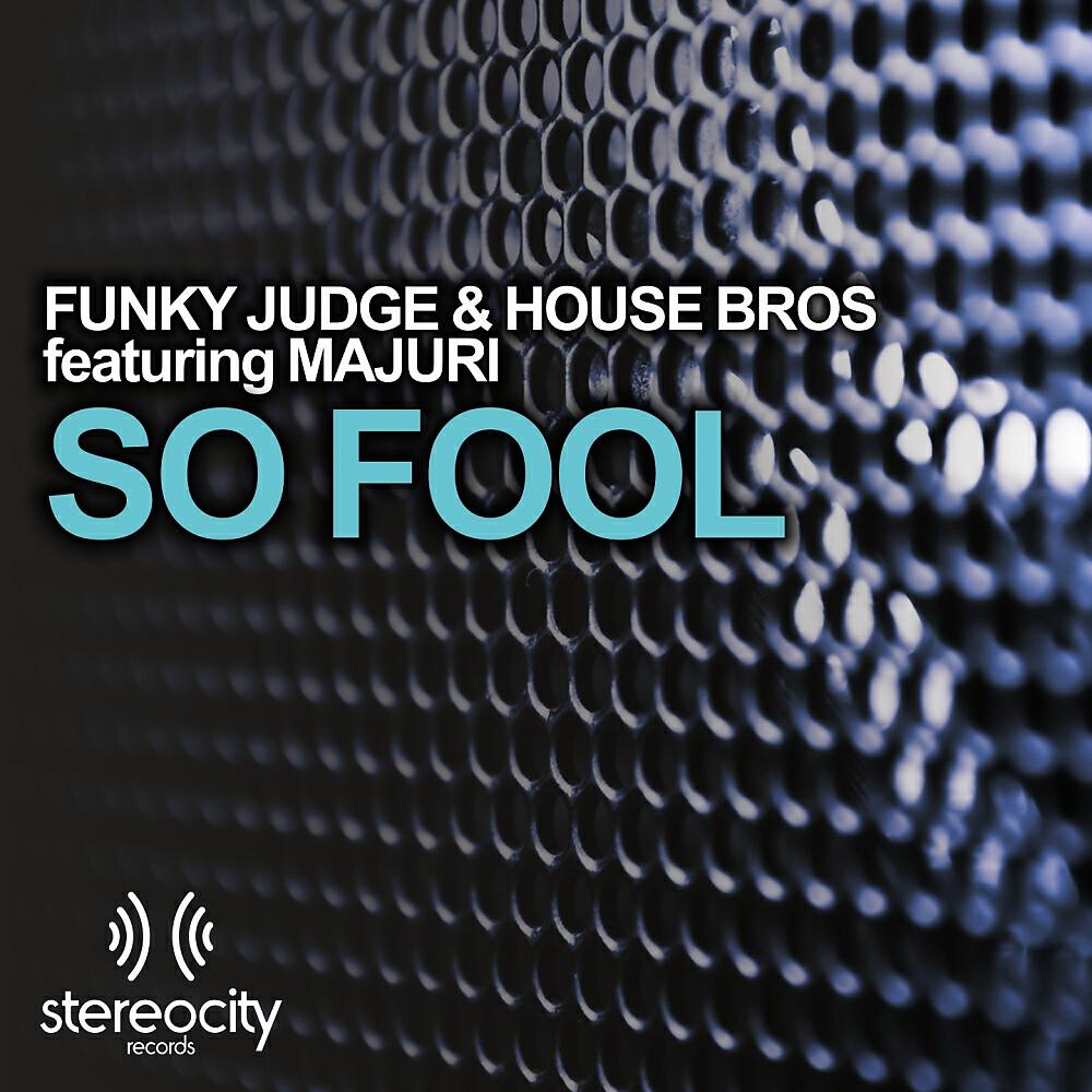 Funky Judge - So Fool (House Bros Nu Disco Mix)