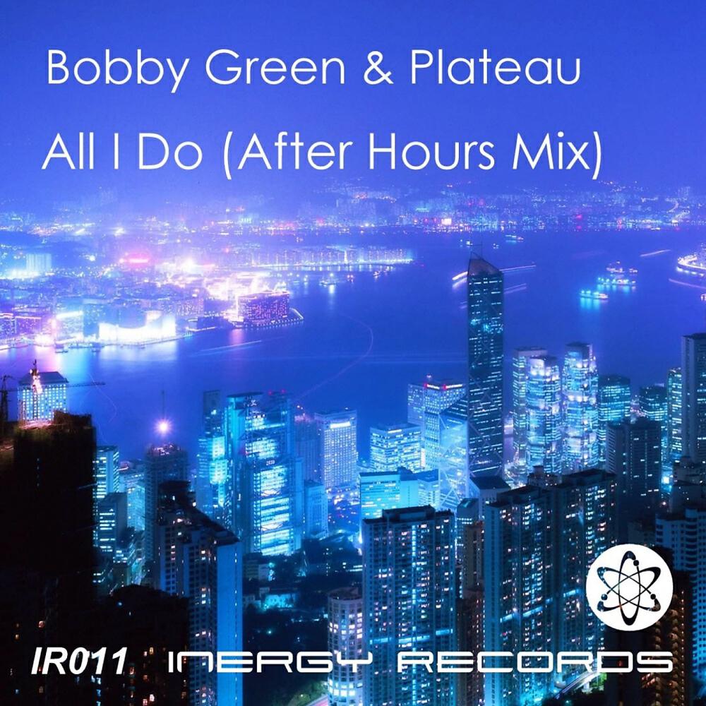 Bobby Green - All I Do (After Hours Mix)