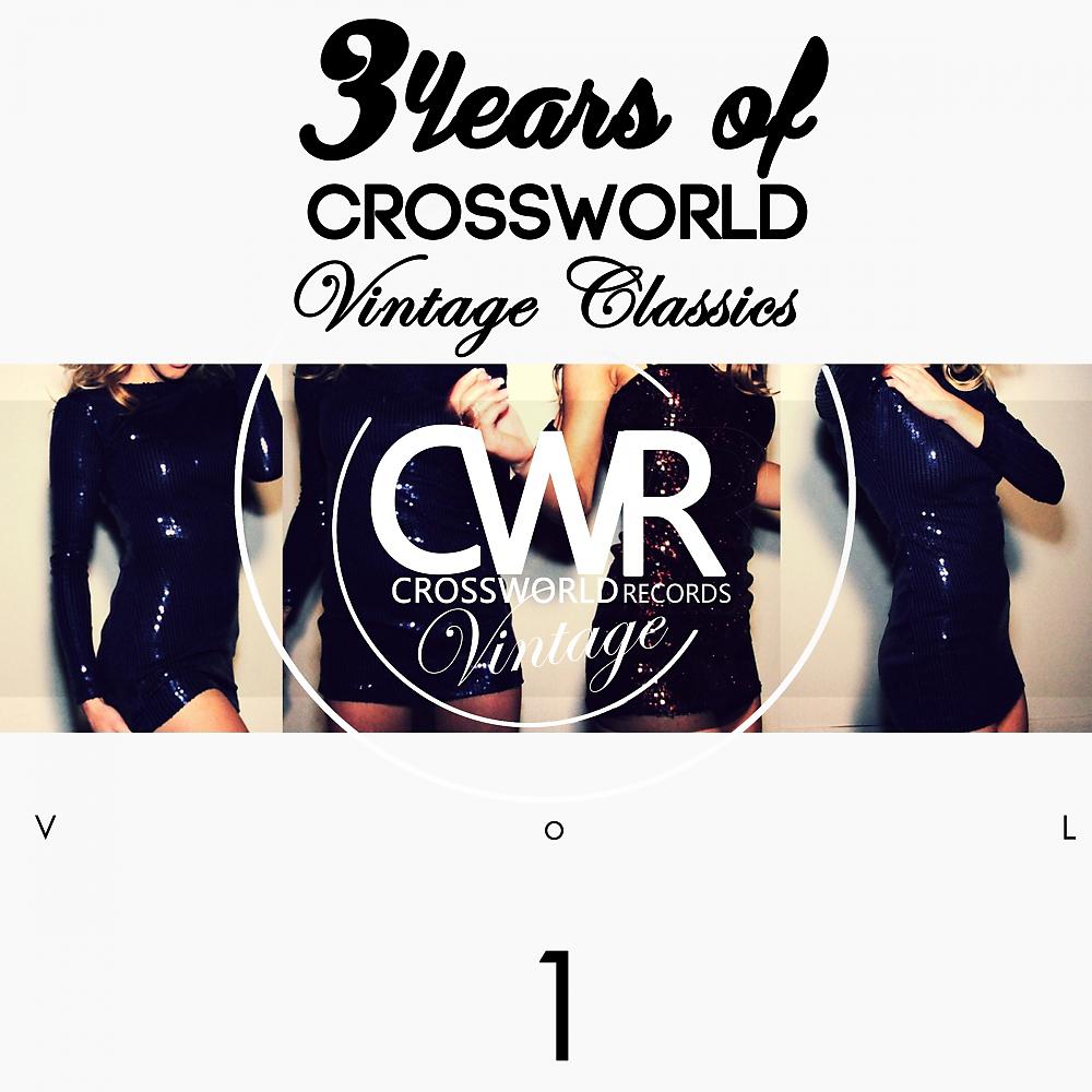 Постер альбома 3 Years of Crossworld Vintage Classics Vol. 1