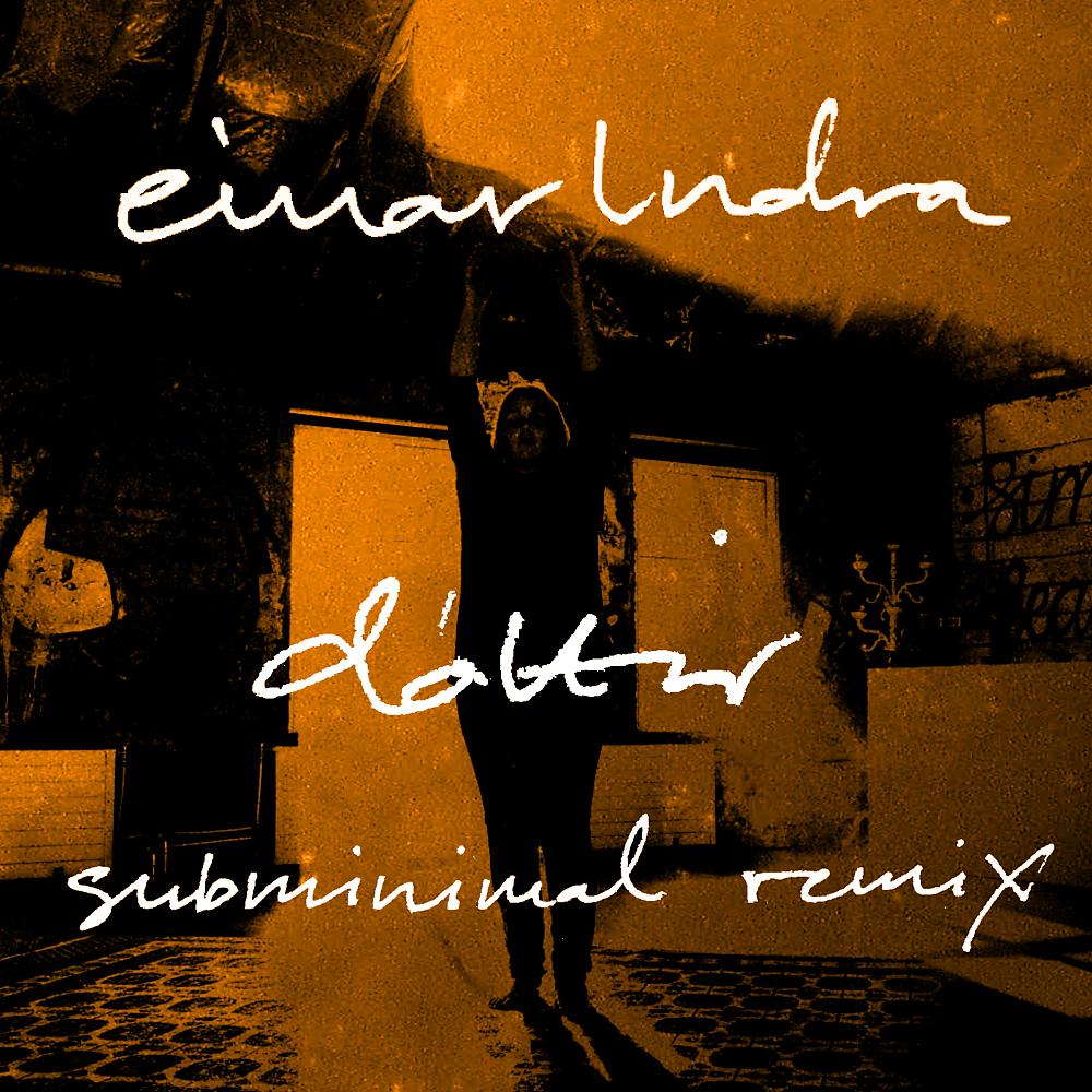 Постер альбома Dóttir (Subminimal Remix)